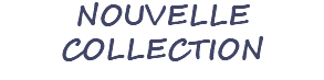Nouvelle collection